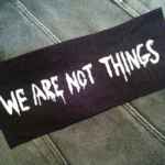 We Are Not Things Patch - Mad Max patch, fury road patch, Furiosa, feminism, queer punk patch, riot grrrl, Feminist patch, queer, trans