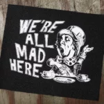 Mad Hatter Patch - Alice in wonderland patches, we're all mad here, Alice patch, book lover patches, cute patches, Lewis Carroll