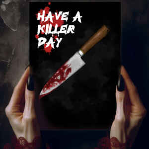 Birthday Card - Horror - Have A Killer Day