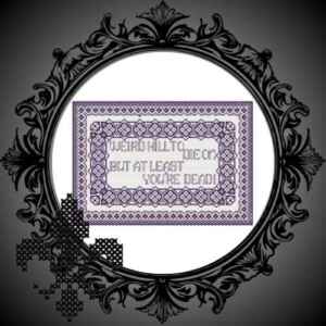 Weird Hill To Die On, But At Least You're Dead-Handmade Cross Stitch & DIY Cross Stitch Kit (Copy)