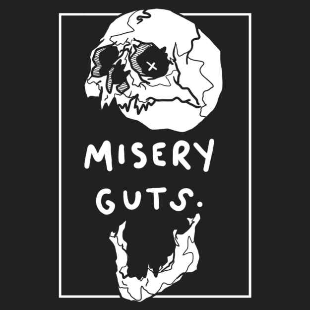 MISERY GUTS.