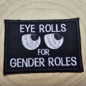 Eye Rolls for Gender Roles Embroidered Patch