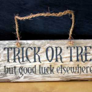 Halloween No Trick or Treat sign, engraved recycled wooden no trick or treat sign, Keep unwanted visitors away