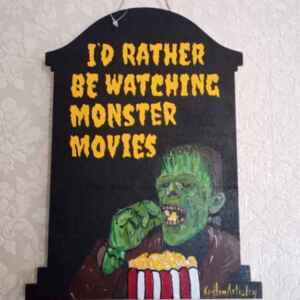 I'd Rather Be Watching Monster Movies - Hand Painted on wood wall hanging monster eating popcorn
